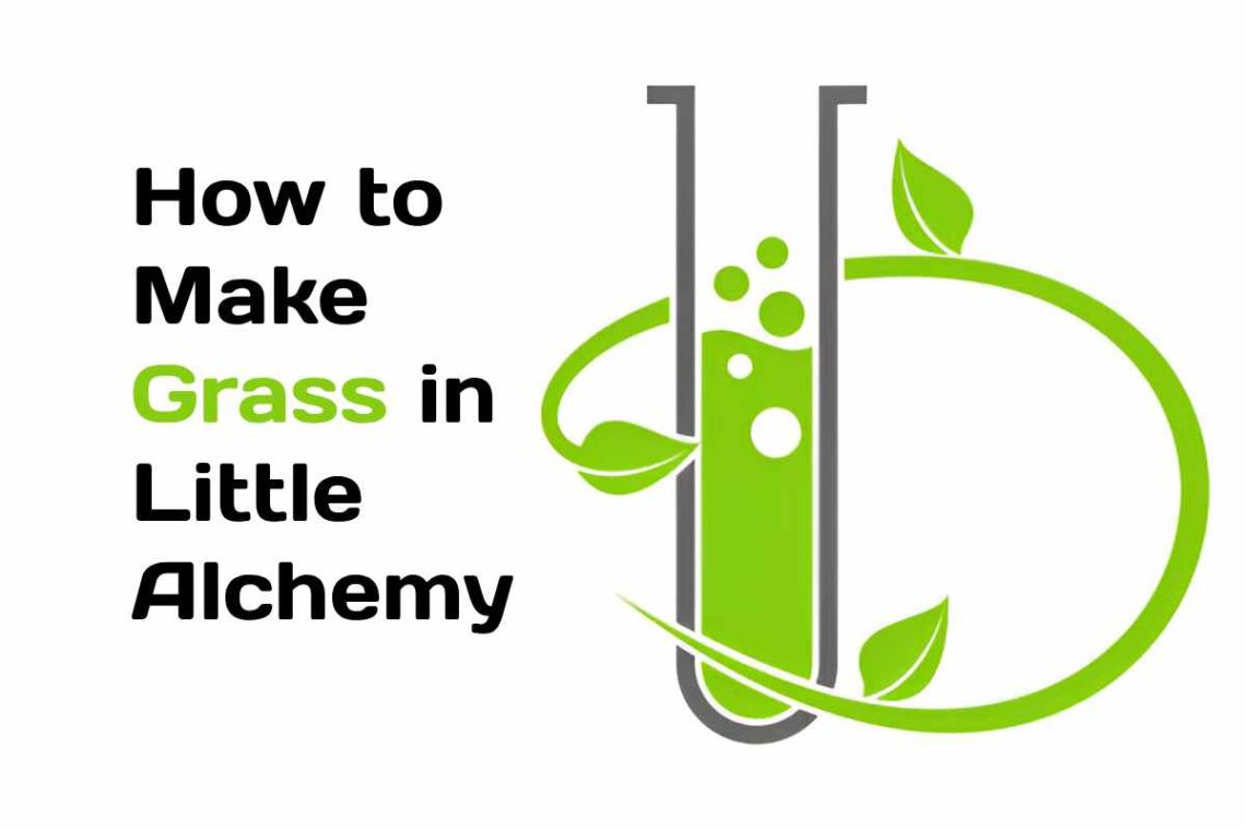 How to Make Grass in Little Alchemy